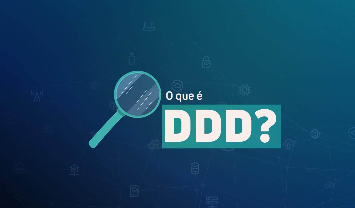 O que é DDD? - VC-X Solutions
