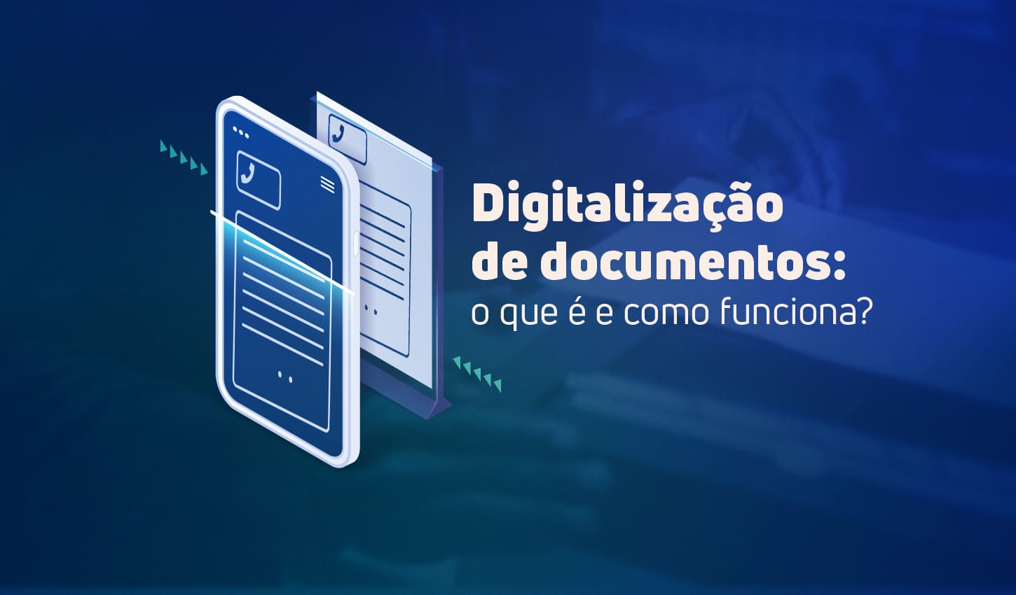 Digitalização de documentos: o que é e quais são seus benefícios