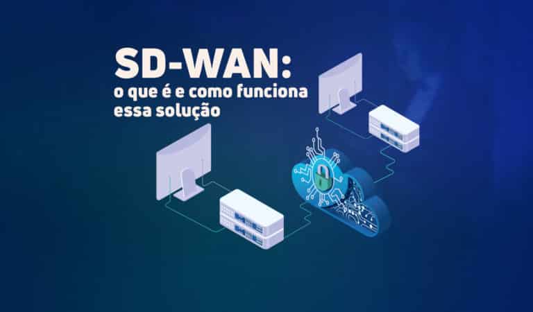Ilustração de computadores e servidores conectados por meio de uma rede. Ao fundo, lê-se: "SD-WAN: o que é e como funciona essa solução"
