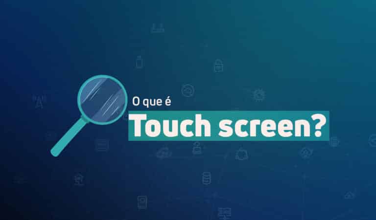 Ilustração com a frase "O que é touch screen?"