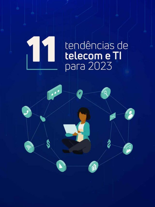 11 tendências de telecom e TI para 2023