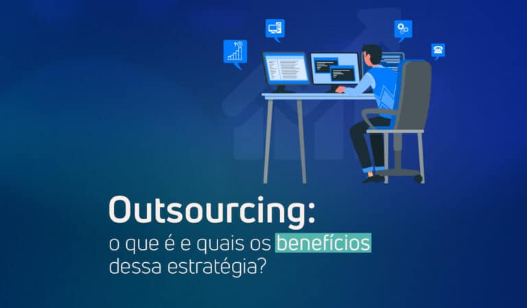 Ilustração com a frase: Outsourcing: o que é e quais os benefícios dessa estratégia?