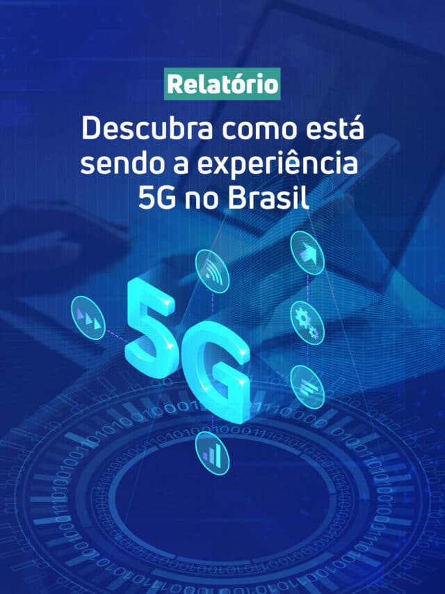 Relatório: como está sendo a experiência 5G no Brasil?