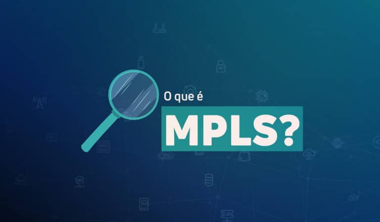 Ilustração com a frase "o que é MPLS?"