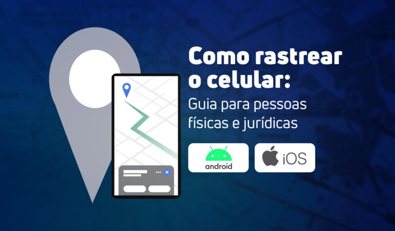 Imagem ilustrativa sobre rastreamento de celular. Ao centro, um smartphone exibe um mapa com uma rota. No lado direito, o título "Como rastrear o celular: Guia para pessoas físicas e jurídicas" e, abaixo, os logotipos dos sistemas Android e iOS. O fundo é azul com a silhueta de um mapa e um grande ícone de pino de localização.