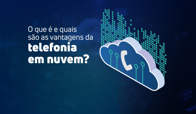 O que é e quais são as vantagens da telefonia em nuvem?