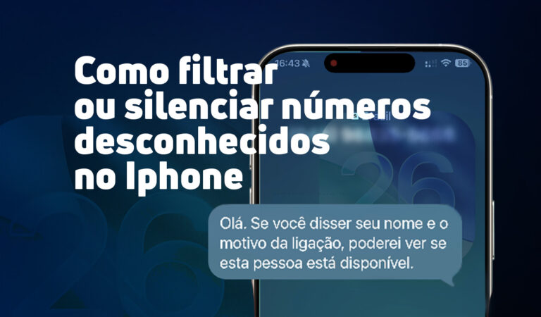 Capa do artigo com o título em destaque "Como filtrar ou silenciar números desconhecidos no Iphone" sobre um fundo azul escuro. A imagem ilustra a parte superior de um iPhone exibindo um balão de notificação do recurso de filtragem de chamadas com a mensagem: "Olá. Se você disser seu nome e o motivo da ligação, poderei ver se esta pessoa está disponível".