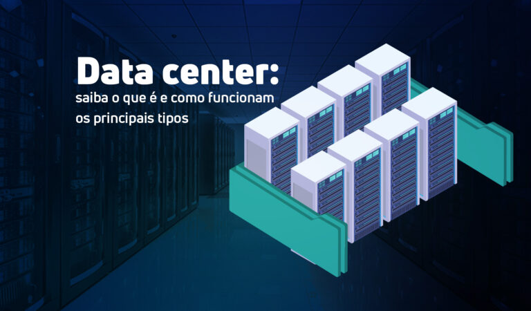 Capa do artigo com o título em texto branco sobre um fundo escuro: "Data center: saiba o que é e como funcionam os principais tipos". O fundo combina uma fotografia de um corredor de servidores iluminado em azul com uma ilustração de um Data center com hacks frete a frente